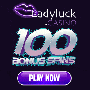 Lady Luck Casino - 100 Free Spins